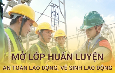 MỞ LỚP HUẤN LUYỆN AN TOÀN LAO ĐỘNG, VỆ SINH LAO ĐỘNG THÁNG 9