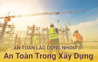 Đào tạo huấn luyện an toàn cho người làm trong công trình xây dựng