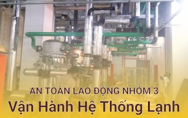 An toàn vận hành hệ thống lạnh 